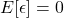 E[\epsilon]=0