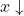 x\downarrow