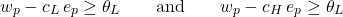 \[w_p - c_L\,e_p \ge \theta_L \qquad\text{and}\qquad w_p - c_H\,e_p \ge \theta_L\]