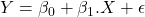 Y = \beta_0 + \beta_1.X + \epsilon