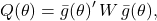 \[Q(\theta) = \bar{g}(\theta)' \, W \, \bar{g}(\theta),\]