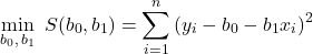 \[\min_{b_0,\, b_1} \; S(b_0, b_1) = \sum_{i=1}^{n} \left( y_i - b_0 - b_1 x_i \right)^2\]