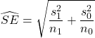 \[\widehat{SE} = \sqrt{\frac{s_1^2}{n_1} + \frac{s_0^2}{n_0}}\]