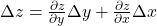 \Delta z = \frac{\partial z}{\partial y} \Delta y + \frac{\partial z}{\partial x}\Delta x