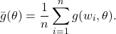\[\bar{g}(\theta) = \frac{1}{n}\sum_{i=1}^{n} g(w_i,\theta).\]