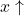 x\uparrow